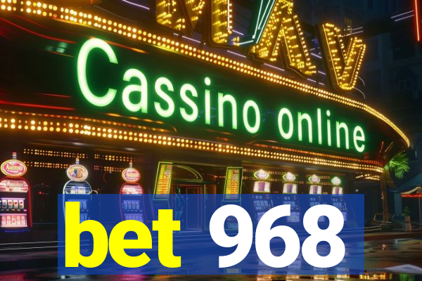 bet 968